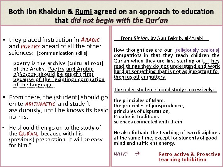 Both Ibn Khaldun & Rumi agreed on an approach to education that did not