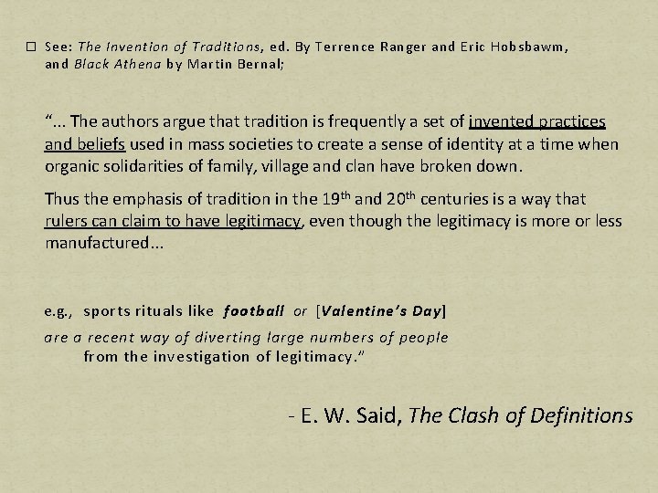 � See: The Invention of Traditions, ed. By Terrence Ranger and Eric Hobsbawm, and