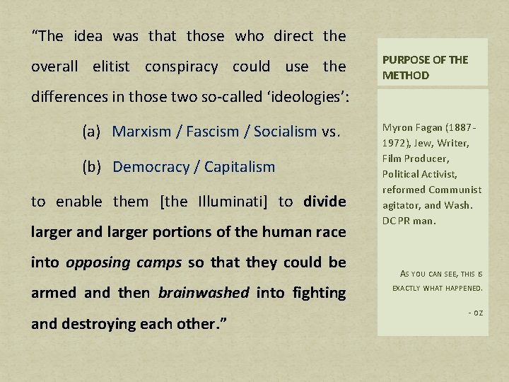 “The idea was that those who direct the overall elitist conspiracy could use the