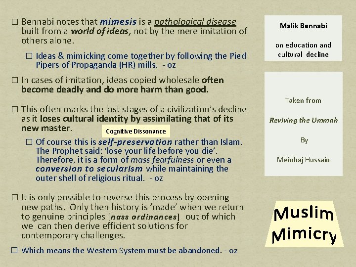 � Bennabi notes that mimesis is a pathological disease built from a world of