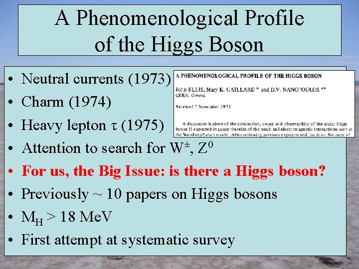 A Phenomenological Profile of the Higgs Boson • • Neutral currents (1973) Charm (1974)