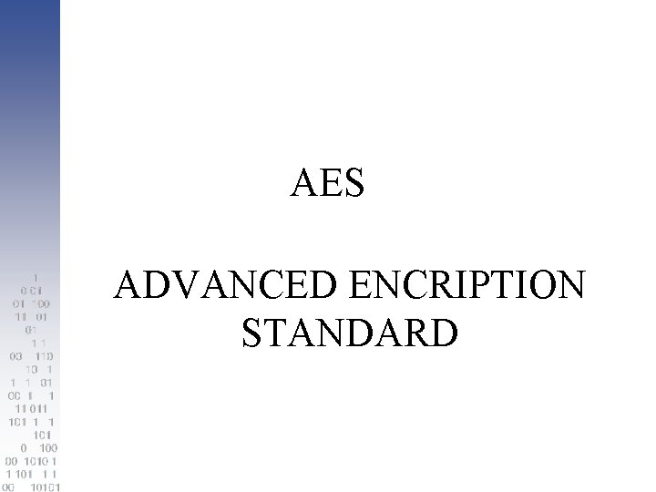 AES ADVANCED ENCRIPTION STANDARD 