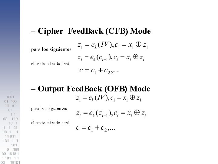 – Cipher Feed. Back (CFB) Mode para los siguientes el texto cifrado será –