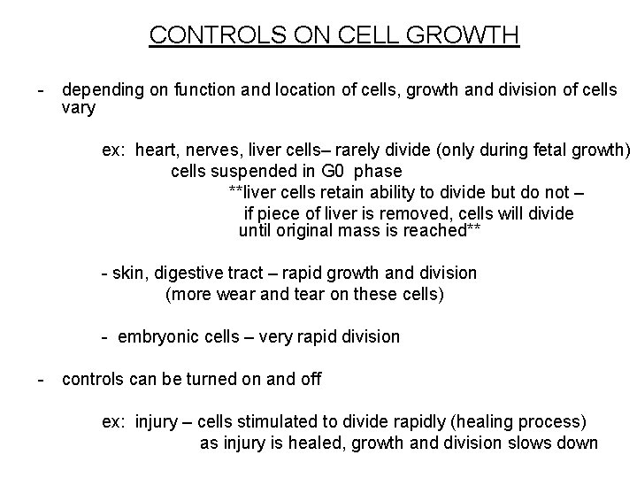 CONTROLS ON CELL GROWTH - depending on function and location of cells, growth and