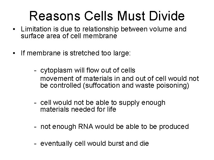 Reasons Cells Must Divide • Limitation is due to relationship between volume and surface