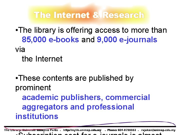 • The library is offering access to more than 85, 000 e-books and • The library is offering access to more than 85, 000 e-books and