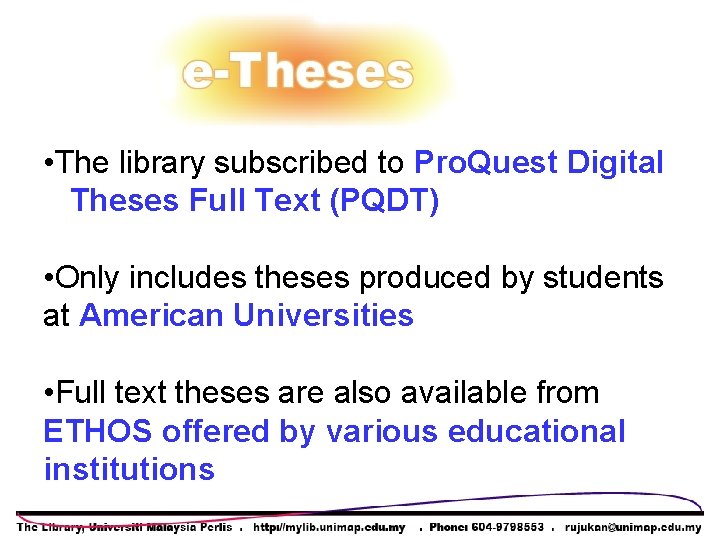 • The library subscribed to Pro. Quest Digital Theses Full Text (PQDT) • • The library subscribed to Pro. Quest Digital Theses Full Text (PQDT) •