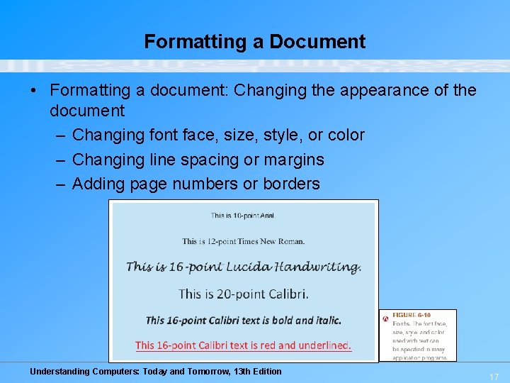 Formatting a Document • Formatting a document: Changing the appearance of the document –