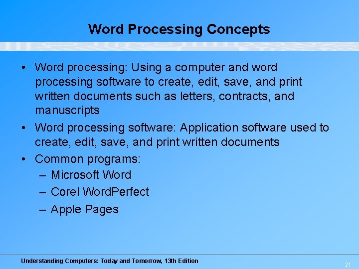 Word Processing Concepts • Word processing: Using a computer and word processing software to