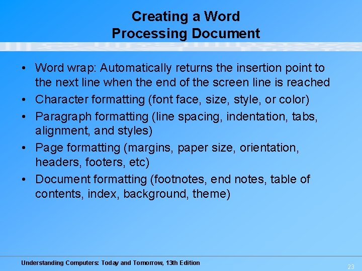 Creating a Word Processing Document • Word wrap: Automatically returns the insertion point to