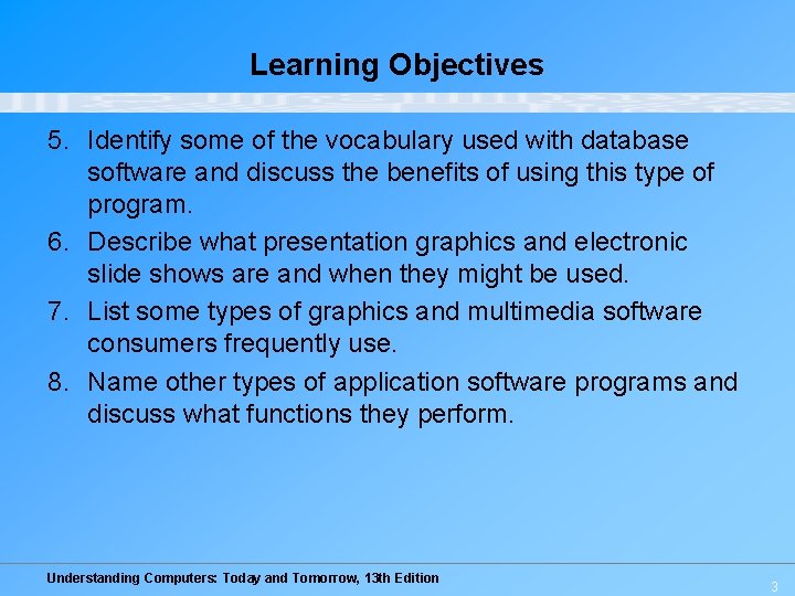 Learning Objectives 5. Identify some of the vocabulary used with database software and discuss