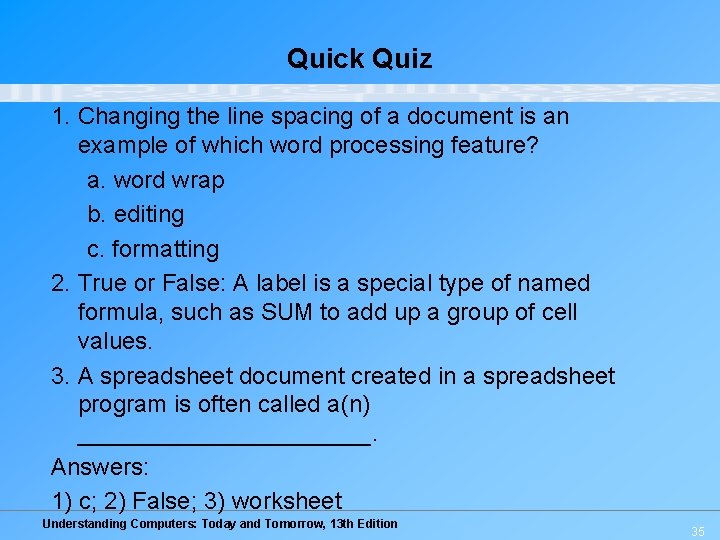 Quick Quiz 1. Changing the line spacing of a document is an example of