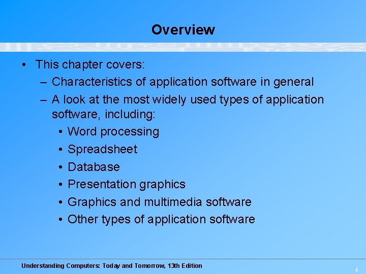 Overview • This chapter covers: – Characteristics of application software in general – A