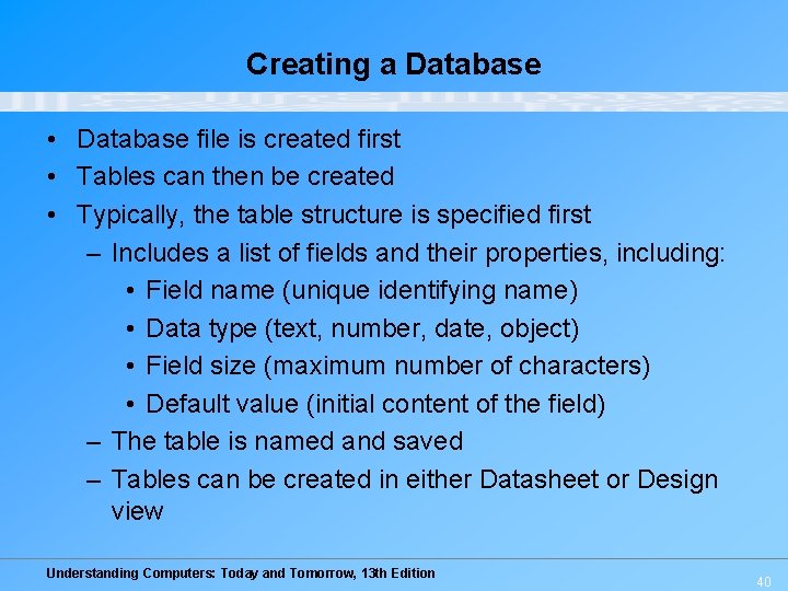 Creating a Database • Database file is created first • Tables can then be Creating a Database • Database file is created first • Tables can then be