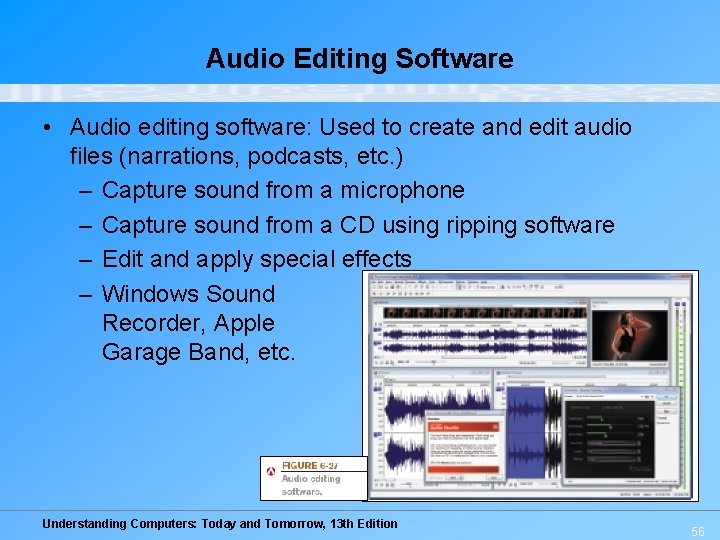 Audio Editing Software • Audio editing software: Used to create and edit audio files