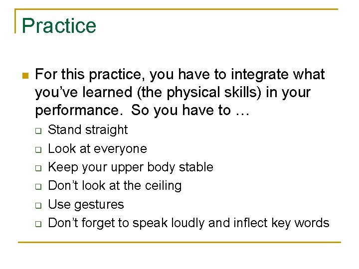 Practice n For this practice, you have to integrate what you’ve learned (the physical Practice n For this practice, you have to integrate what you’ve learned (the physical