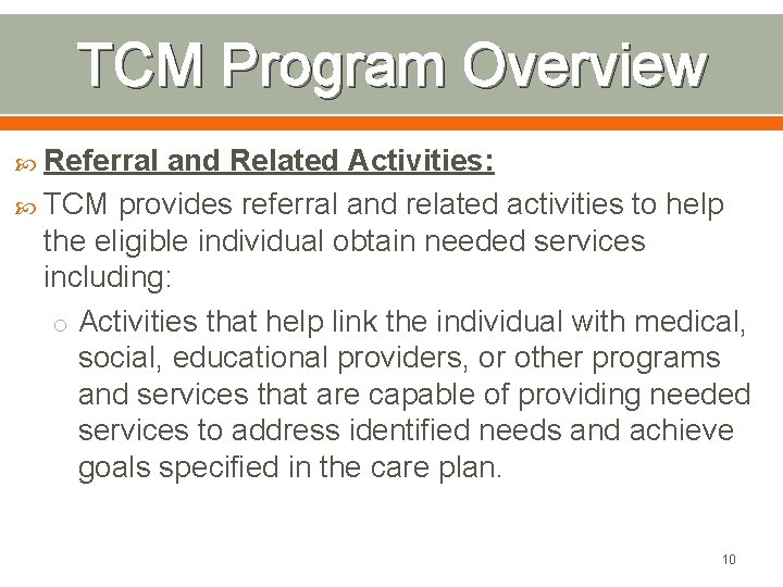 TCM Program Overview Referral and Related Activities: TCM provides referral and related activities to