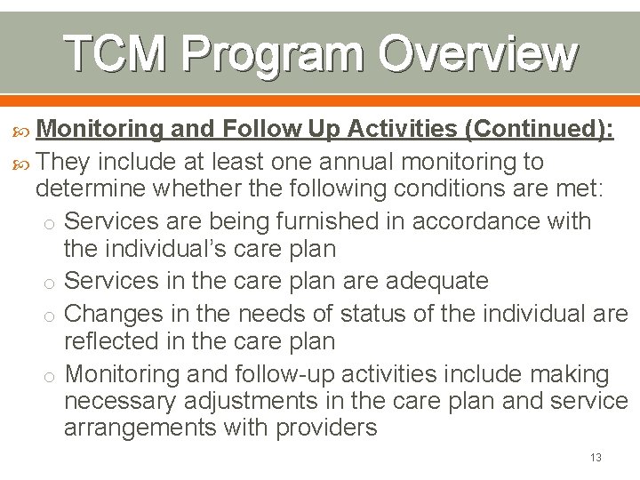 TCM Program Overview Monitoring and Follow Up Activities (Continued): They include at least one