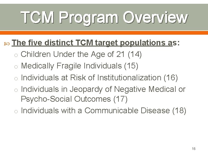 TCM Program Overview The five distinct TCM target populations as: o Children Under the