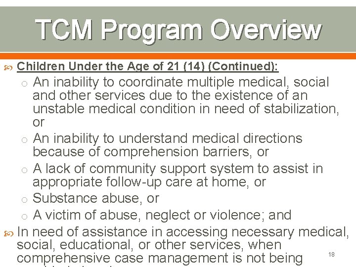 TCM Program Overview Children Under the Age of 21 (14) (Continued): o An inability