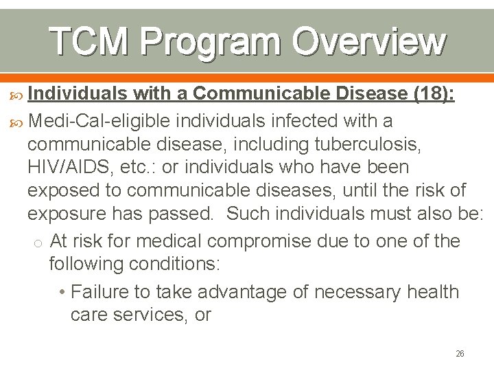 TCM Program Overview Individuals with a Communicable Disease (18): Medi-Cal-eligible individuals infected with a