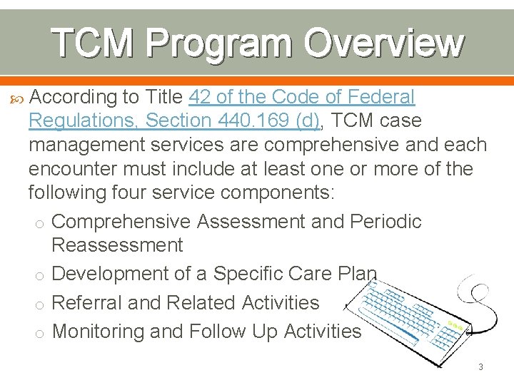 TCM Program Overview According to Title 42 of the Code of Federal Regulations, Section