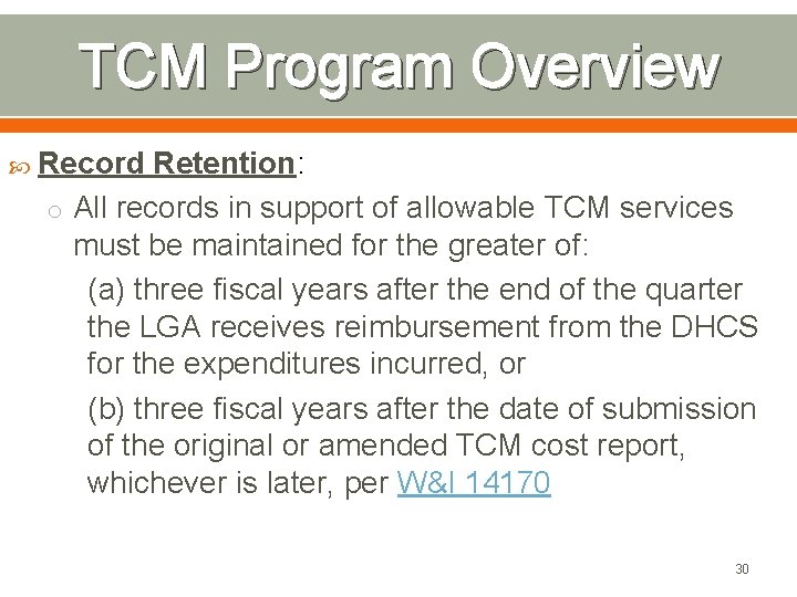 TCM Program Overview Record Retention: o All records in support of allowable TCM services