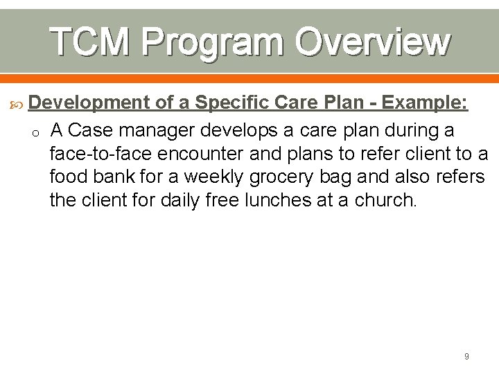 TCM Program Overview Development o of a Specific Care Plan - Example: A Case