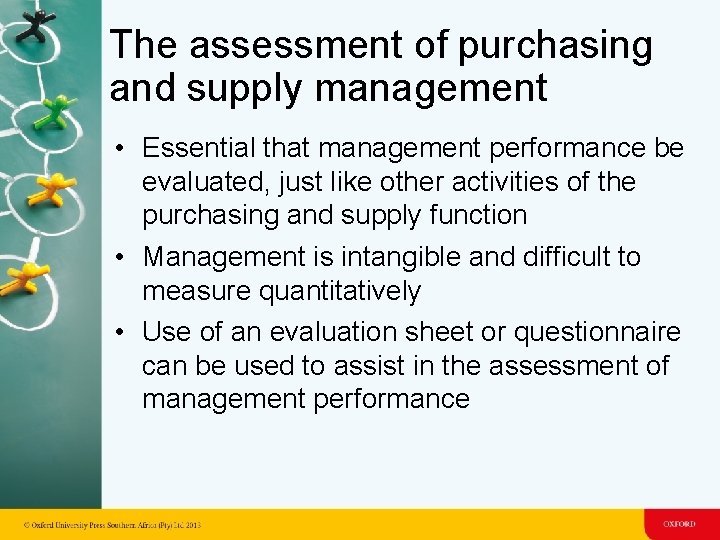 The assessment of purchasing and supply management • Essential that management performance be evaluated, The assessment of purchasing and supply management • Essential that management performance be evaluated,