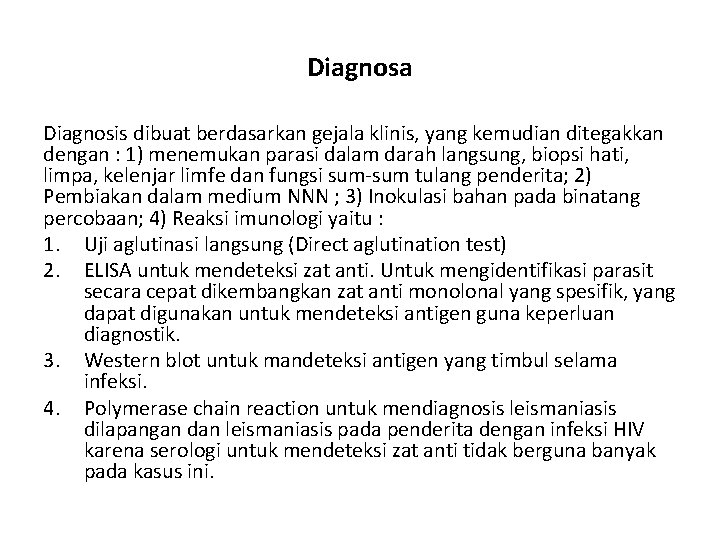Diagnosa Diagnosis dibuat berdasarkan gejala klinis, yang kemudian ditegakkan dengan : 1) menemukan parasi Diagnosa Diagnosis dibuat berdasarkan gejala klinis, yang kemudian ditegakkan dengan : 1) menemukan parasi