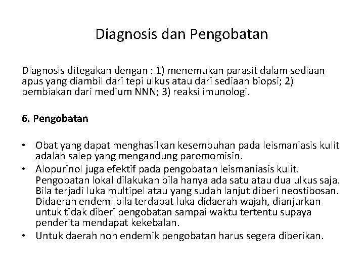 Diagnosis dan Pengobatan Diagnosis ditegakan dengan : 1) menemukan parasit dalam sediaan apus yang Diagnosis dan Pengobatan Diagnosis ditegakan dengan : 1) menemukan parasit dalam sediaan apus yang