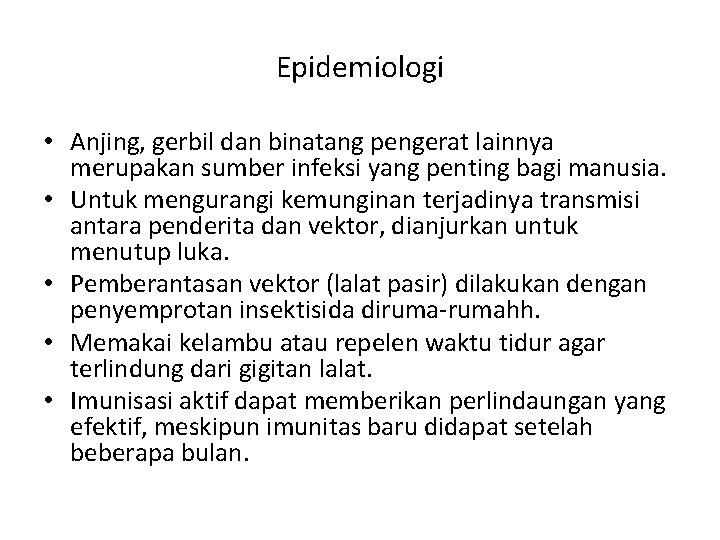 Epidemiologi • Anjing, gerbil dan binatang pengerat lainnya merupakan sumber infeksi yang penting bagi Epidemiologi • Anjing, gerbil dan binatang pengerat lainnya merupakan sumber infeksi yang penting bagi