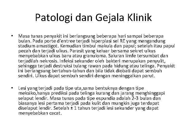 Patologi dan Gejala Klinik • Masa tunas penyakit ini berlangsung beberapa hari sampai beberapa Patologi dan Gejala Klinik • Masa tunas penyakit ini berlangsung beberapa hari sampai beberapa