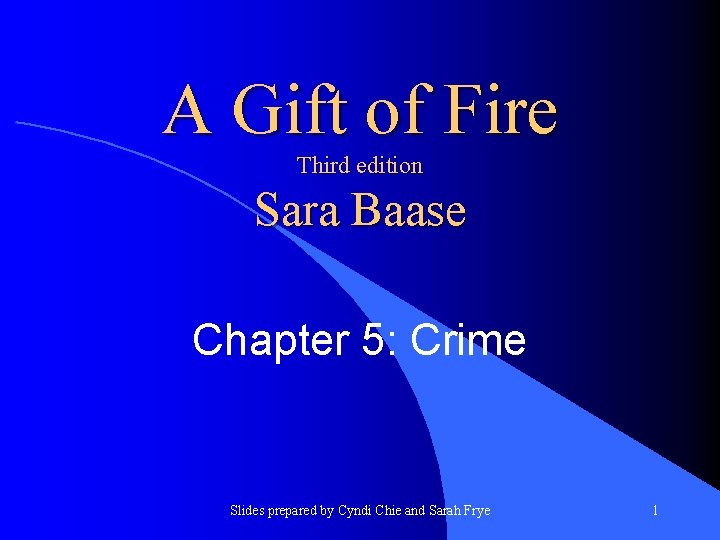 A Gift of Fire Third edition Sara Baase Chapter 5: Crime Slides prepared by