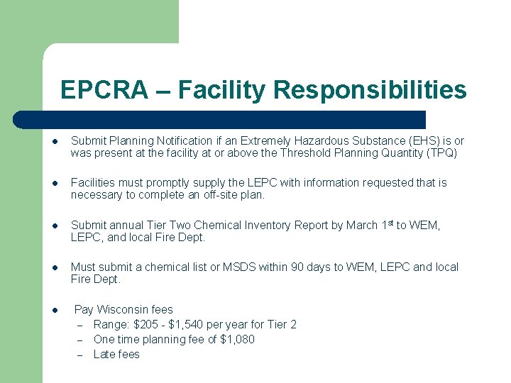 EPCRA – Facility Responsibilities l Submit Planning Notification if an Extremely Hazardous Substance (EHS)