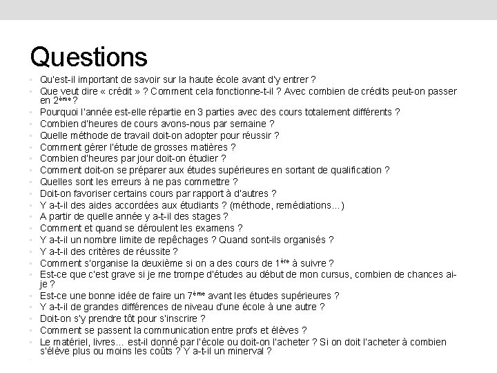 Questions • Qu’est-il important de savoir sur la haute école avant d’y entrer ?