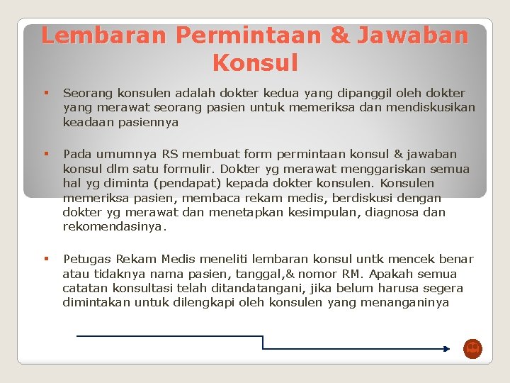 Lembaran Permintaan & Jawaban Konsul § Seorang konsulen adalah dokter kedua yang dipanggil oleh