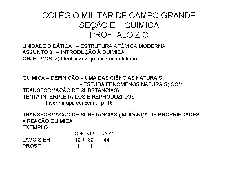 COLÉGIO MILITAR DE CAMPO GRANDE SEÇÃO E – QUIMICA PROF. ALOÍZIO UNIDADE DIDÁTICA I