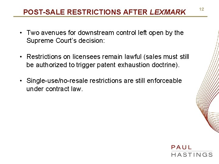 POST-SALE RESTRICTIONS AFTER LEXMARK • Two avenues for downstream control left open by the