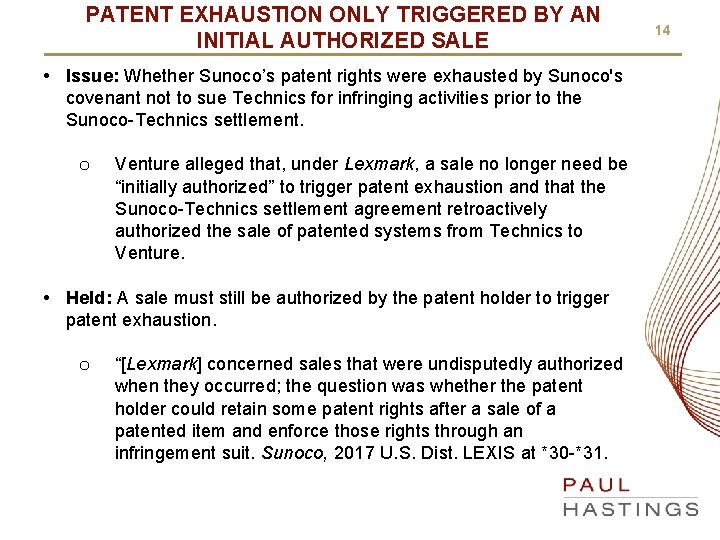 PATENT EXHAUSTION ONLY TRIGGERED BY AN INITIAL AUTHORIZED SALE • Issue: Whether Sunoco’s patent