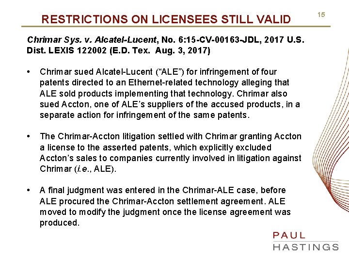RESTRICTIONS ON LICENSEES STILL VALID Chrimar Sys. v. Alcatel-Lucent, No. 6: 15 -CV-00163 -JDL,