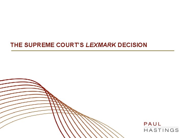 THE SUPREME COURT’S LEXMARK DECISION 