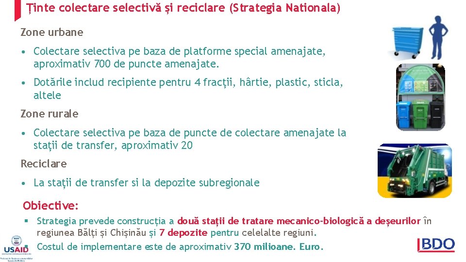 Ținte colectare selectivă și reciclare (Strategia Nationala) Zone urbane • Colectare selectiva pe baza