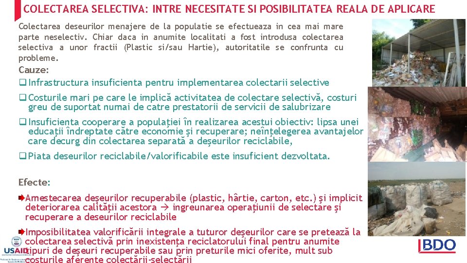 COLECTAREA SELECTIVA: INTRE NECESITATE SI POSIBILITATEA REALA DE APLICARE Colectarea deseurilor menajere de la