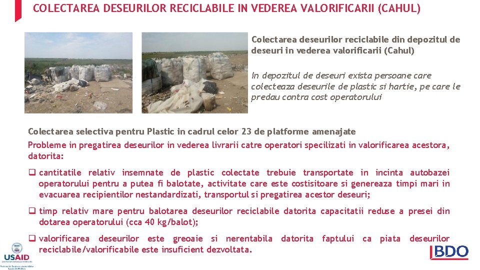 COLECTAREA DESEURILOR RECICLABILE IN VEDEREA VALORIFICARII (CAHUL) Colectarea deseurilor reciclabile din depozitul de deseuri