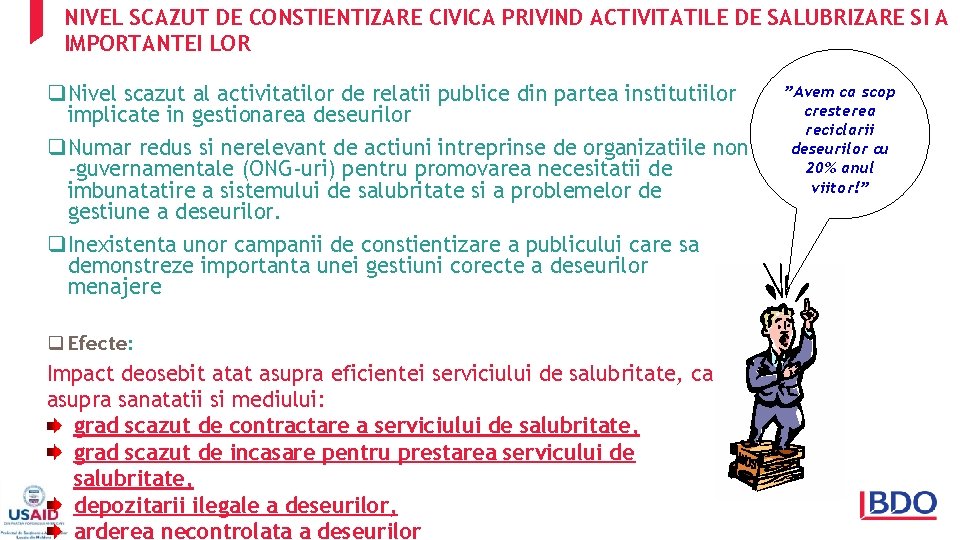 NIVEL SCAZUT DE CONSTIENTIZARE CIVICA PRIVIND ACTIVITATILE DE SALUBRIZARE SI A IMPORTANTEI LOR q