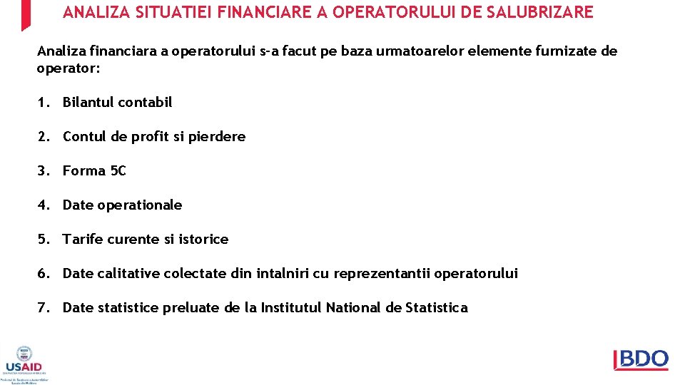 ANALIZA SITUATIEI FINANCIARE A OPERATORULUI DE SALUBRIZARE Analiza financiara a operatorului s-a facut pe