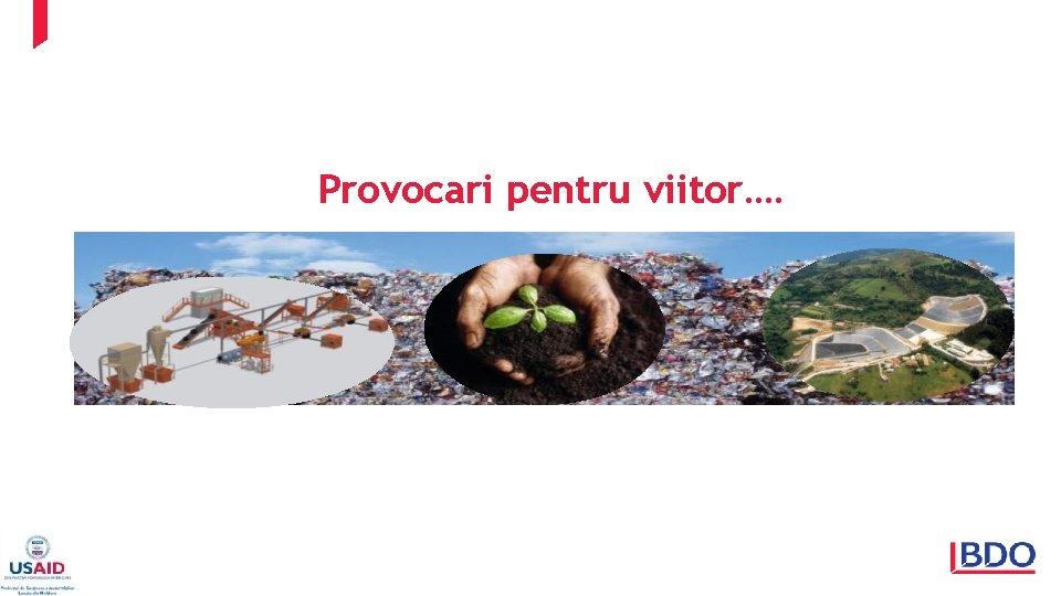 Provocari pentru viitor…. 