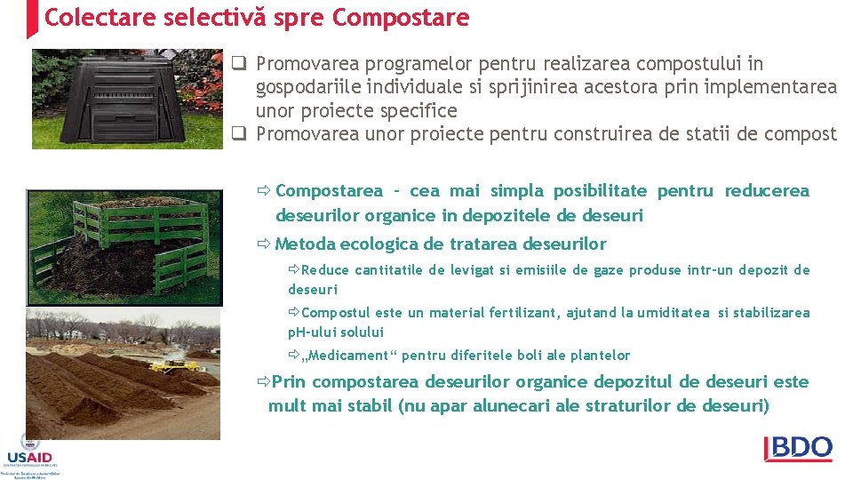 Colectare selectivă spre Compostare q Promovarea programelor pentru realizarea compostului in gospodariile individuale si