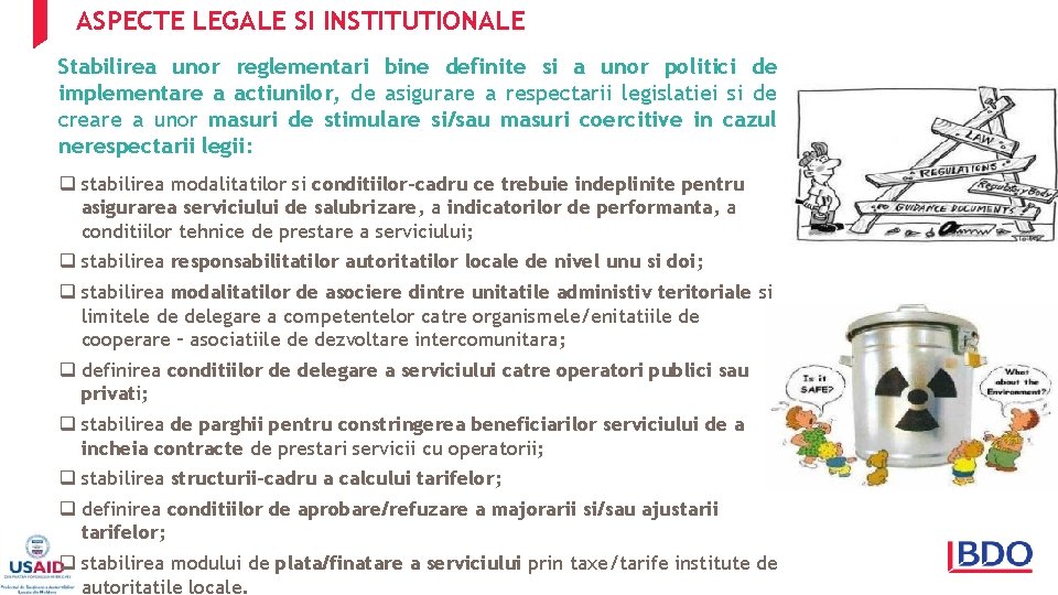 ASPECTE LEGALE SI INSTITUTIONALE Stabilirea unor reglementari bine definite si a unor politici de